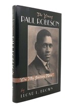 Lloyd L Brown The Young Paul Robeson On My Journey Now 1st Edition 1st Printing - £42.47 GBP