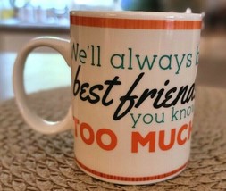 P Graham Dunn Porcelain Coffee Cup WE&#39;LL ALWAYS BE BEST FRIEND YOU KNOW ... - $12.95