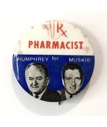 Pharmacist for Humphrey (Hubert H.) &amp; Muskie Presidential Campaign Butto... - £9.48 GBP