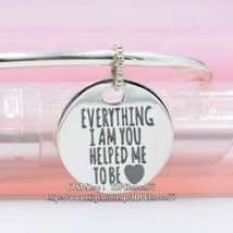 925 Sterling Silver Everything I Am You Helped Me To Be Pendant Charm  - £15.58 GBP
