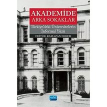 Akademide Arka Sokaklar - Türkiye&#39;deki Üniversitelerin Informal Yüzü [Paperback] - £16.07 GBP