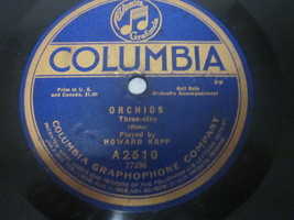 10&quot; 78 rpm RECORD COLUMBIA A2510 HOWARD KOPP ORCHIDS / THE MESSENGER BOY... - $9.99