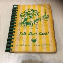 Vintage Talk About Good Le Livre de la Cuisine de Lafayette Louisiana Cookbook - £7.56 GBP