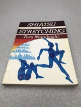 Shiatsu and Stretching Book By Tory Namikoshi Bodywork Therapy Massage KG - $15.84