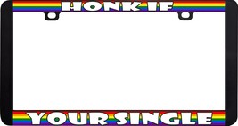 Honk If You&#39;re Single Funny Support Gay Lesbian Pride Lgbtq+ License Plate Frame - £6.31 GBP