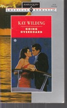 Wilding, Kay - Going Overboard - Harlequin American Romance - # 463 - £1.58 GBP