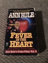 A Fever In The Heart And Other True Cases: Ann Rules Crime Files, Volume III by - £3.05 GBP