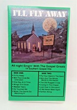 I&#39;ll Fly Away - All Night Singin&#39; With The Gospel Greats -Cassette -14 songs - £12.65 GBP