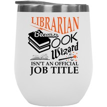 Make Your Mark Design Librarian Book Wizard Funny 12oz Insulated Wine Tumbler Fo - £21.79 GBP