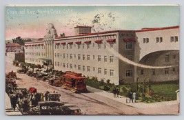 1917 Casa Del Rey Santa Cruz California Historic Hotel Street Vintage Postcard - £5.32 GBP