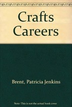 Crafts careers (A Career concise guide) [Jan 01, 1977] Brent, Patricia Jenkins - £7.97 GBP