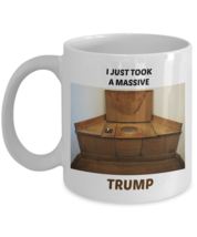 Funny I Just Took A Massive Trump 110Z Mug Novelty Ceramic Coffe Tea Cup - £16.44 GBP