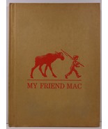 My Friend Mac The Story of Little Baptiste and the Moose - £3.18 GBP