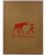 My Friend Mac The Story of Little Baptiste and the Moose - $3.99