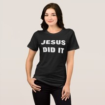 Jesus Did It Bella Crew T-shirt - $27.00