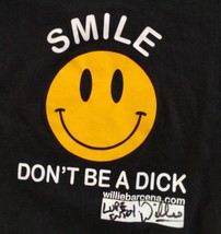 SMILE DON&#39;T BE A DICK Smiley T Shirt Willie Barcena Signed Mens M LN - $29.99