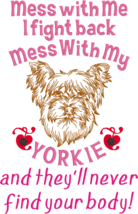 Comical Embroidered Shirt - Mess with Me I fight back Mess with My Yorkie - $21.95