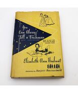 You Can Always Tell A Freshman Elisabeth Ann Hudnut 3rd Printing July 1949 - €25,49 EUR