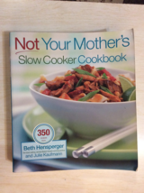 NOT YOUR MOTHER&#39;S SLOW COOKER COOKBOOK by BETH HENSPERGER - softcover - ... - £12.72 GBP