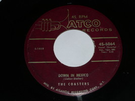 The Coasters Down In Mexico Turtle Dovin 45 Rpm Record Vintage Atco Label - £23.97 GBP