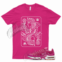 QUEEN T Shirt for N Air Max Plus Pink Prime Fuchsia Arctic Berry Dunk 1 Low - £20.44 GBP+