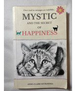 Mystic and the Secret of Happiness : A Journey Toward Fearlessness... by... - £7.82 GBP