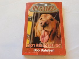 McGrowl Ser.: Every Dog Has His Day by Bob Balaban 2003 Paperback Book P... - £8.10 GBP