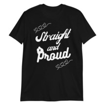 Straight and Proud T-Shirt | Unisex T-Shirt | Pride Shirt | Ally Shirt Straight  - £18.32 GBP+