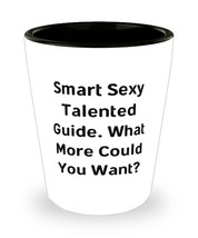 Inspirational Guide Gifts, Smart Sexy Talented Guide. What More Could You Want,  - £7.76 GBP