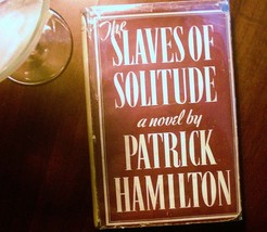 The Slaves of Solitude by Patrick Hamilton 1947, Constable 1st Edition Hardcover - £105.93 GBP