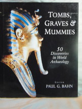 TOMBS, GRAVES &amp; MUMMIES by Paul G. Bahn (1996, Hardcover Book, Illustrat... - $20.16