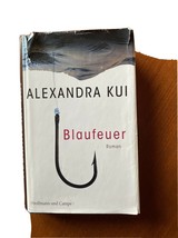 Blue Fire by Alexandra Kui (2008, Hardcover) - £8.88 GBP