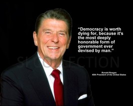 RONALD REAGAN &quot;DEMOCRACY IS WORTH DYING FOR...&quot; QUOTE PHOTO VARIOUS SIZES - $4.95+