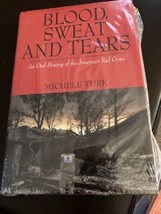 Blood, Sweat And Tears: An Oral History Of American Red Cross By Michele P. Mint - £11.21 GBP