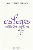 C.S. Lewis and the Church of Rome: A study in proto-ecumenism Derrick, C... - $75.00