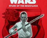 Spark of the Resistance (...Star Wars: Rise of Skywalker) by Justina Ire... - $4.55
