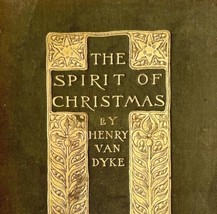 The Spirit Of Christmas 1st Edition 1905 HC Henry Van Dyke Antique Stories E39 - £133.95 GBP