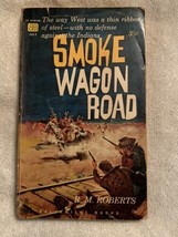 Smoke Wagon Road by R.M. Roberts; 1961 Paperback in Excellent Shape! - £7.67 GBP