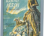 The Rising Arrow by Hughie Call Illustrated by Jacob Landan 1955 HCDJ - $11.88