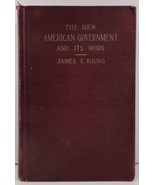 The New American Government and Its Work by James T. Young - £10.38 GBP