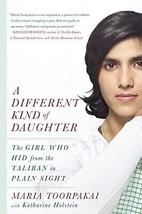 A Different Kind of Daughter: The Girl Who Hid from the Taliban in Plain Sig... - £13.96 GBP