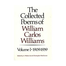 The Collected Poems of William Carlos Williams: 1909-1939: Vol 001 William Carlo - £26.16 GBP