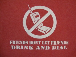 Friends Don&#39;t let Friends Drink &amp; Dial beer Drunk dialing flip phone T S... - £9.71 GBP