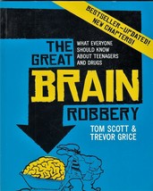 The Great Brain Robbery: What Everyone Should Know About Teenagers &amp; Drugs - $8.99