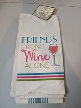 Artistic Accents Kitchen Towels Pair Friends Don&#39;t Wine Alone New 20&quot; x 28&quot; - £11.82 GBP