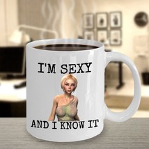 I&#39;m Sexy And I Know It White Woman 11oz Mug Novelty Ceramic Coffe Tea Cup Gift - £17.57 GBP