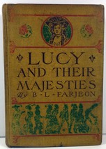 Lucy and Their Majesties A Comedy in Wax by B.L. Farjeon - £7.18 GBP