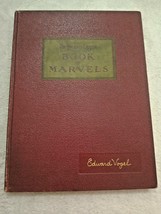 1931 THE BOOK OF MARVELS - Edward Vogel by Henry Smith Williams Funk &amp; Wagnalls - $24.97