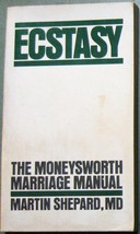 ECSTASY THE MONEYSWORTH MARRIAGE MANUAL by Martin Shepard MD Paperback B... - $5.00