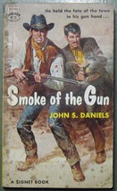 SMOKE OF THE GUN by John S. Daniels Signet PB May 1963, 2nd Print: ACCEP... - $6.00